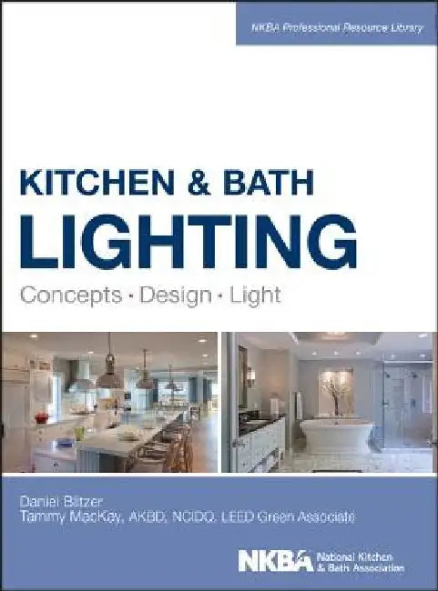 Kitchen and Bath Lighting: Concept, Design, Light by Dan Blitzer