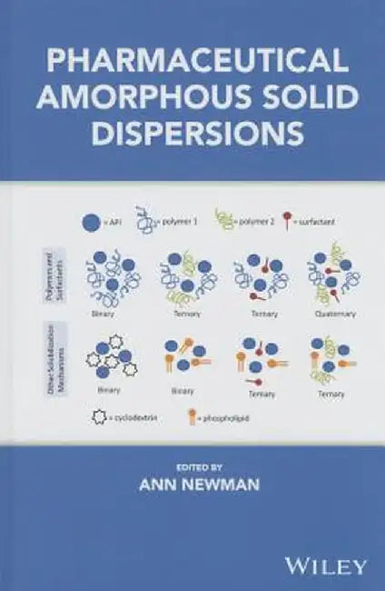 Pharmaceutical Amorphous Solid Dispersions by Ann Newman