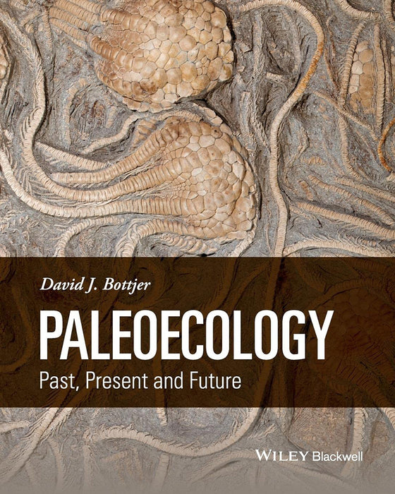 Paleoecology: Past, Present and Future by David J. Bottjer