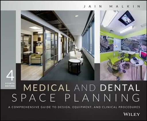 Medical and Dental Space Planning: A Comprehensive Guide to Design, Equipment, and Clinical Procedures by Jain Malkin