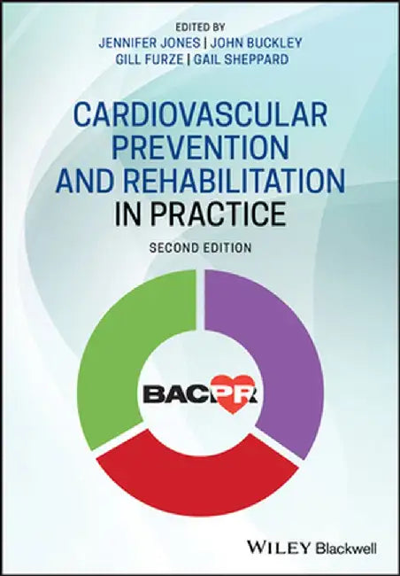 Cardiovascular Prevention and Rehabilitation in Practice by Jennifer Jones