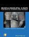 Musculoskeletal X-Rays for Medical Students and Trainees by Andrew K. Brown