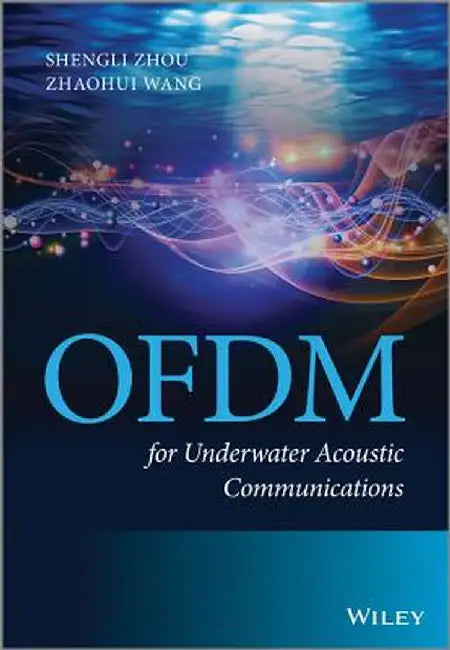 Ofdm for Underwater Acoustic Communications by Shengli Zhou