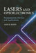 Lasers and Optoelectronics: Fundamentals, Devices and Applications by Anil K. Maini