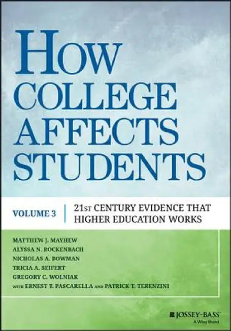How College Affects Students: 21st Century Evidence That Higher Education Works, Volume 3 by Matthew J. Mayhew