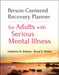Person-Centered Recovery Planner for Adults with Serious Mental Illness [With CDROM] by Catherine N. Dulmus