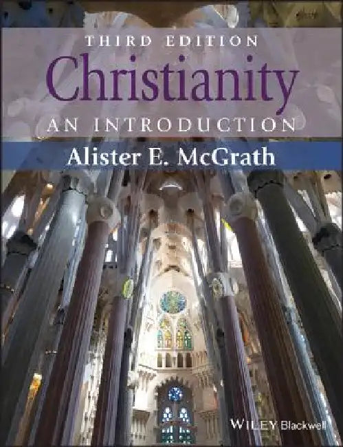 Christianity: An Introduction by Alister E. McGrath