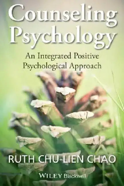 Counseling Psychology: An Integrated Approach by Ruth Chu Chao