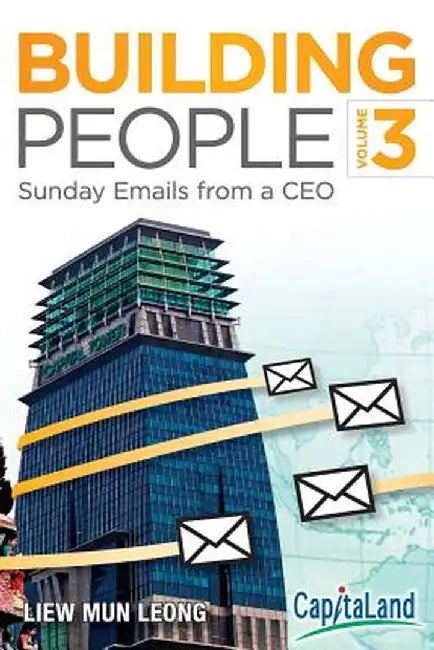 Building People: Sunday Emails from a CEO by Mun Leong Liew