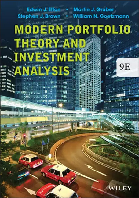 Modern Portfolio Theory and Investment Analysis by Edwin J. Elton