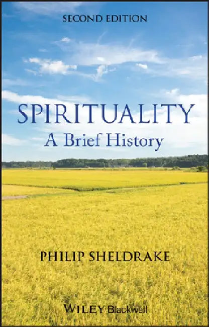 Spirituality - A Brief History 2e by Philip Sheldrake