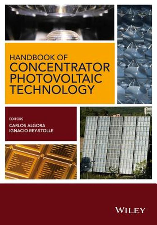 Handbook On Concentrator Photovoltaic Technology by Carlos Algora, Ignacio Rey-Stolle