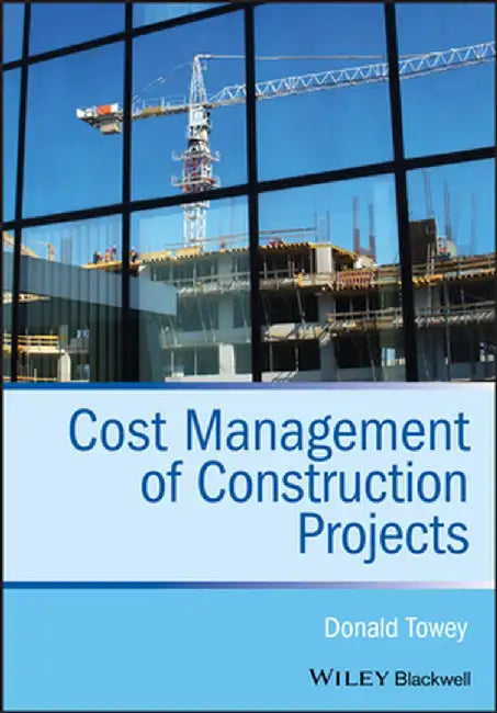 Cost Management of Construction Projects by Donald Towey