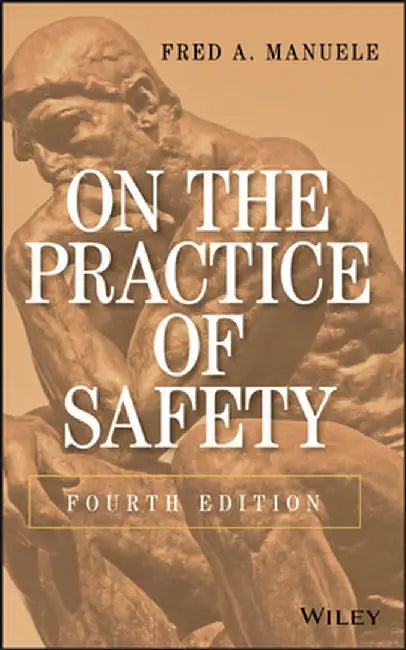On The Practice Of Safety by Fred A. Manuele