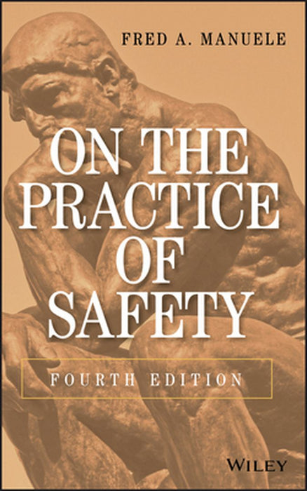 On The Practice Of Safety by Fred A. Manuele