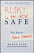 Risky Is the New Safe: The Rules Have Changed . . . by Randy Gage
