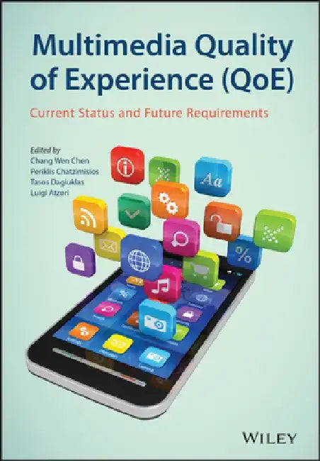 Multimedia Quality of Experience (Qoe): Current Status and Future Requirements by Chang Wen Chen