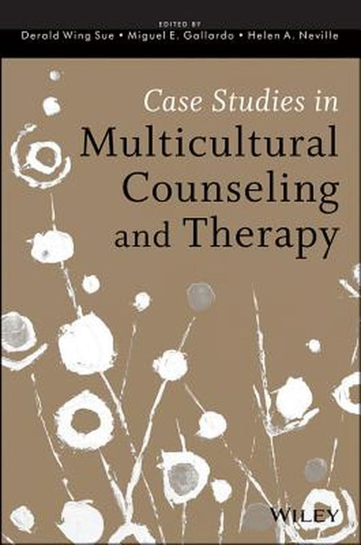 Case Studies in Multicultural Counseling and Therapy by Derald Wing Sue