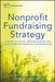 Nonprofit Fundraising Strategy, + Website: A Guide to Ethical Decision Making and Regulation for Nonprofit Organizations by Janice Gow Pettey