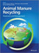 Animal Manure Recycling: Treatment and Management by Sven G. Sommer