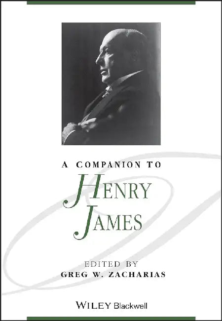 A Companion To Henry James by Greg W. Zacharias