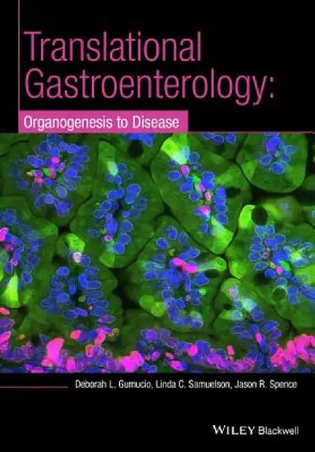 Translational Gastroenterology: Organogenesis to Disease by Deborah L. Gumucio