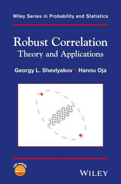 Robust Correlation: Theory and Applications by Georgy L. Shevlyakov, Hannu Oja