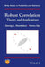 Robust Correlation: Theory and Applications by Georgy L. Shevlyakov, Hannu Oja