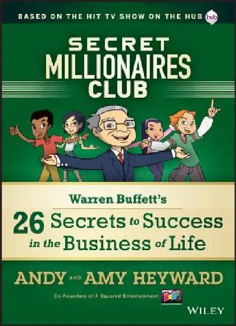 Secret Millionaires Club: Warren Buffett's 26 Secrets to Success in the Business of Life by A. Heyward