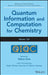 Quantum Information and Computation for Chemistry by Sabre Kais