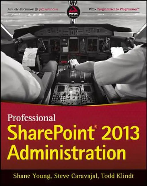Professional SharePoint 2013 Administration by Shane Young