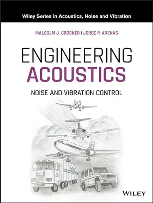 Engineering Acoustics: Noise and Vibration Control by Malcolm J. Crocker