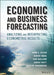 Economic and Business Forecasting: Analyzing and Interpreting Econometric Results by John E. Silvia