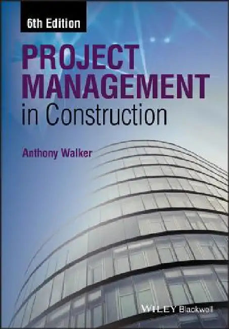 Project Management in Construction by Anthony Walker