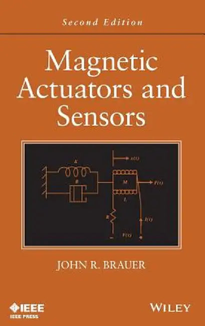Magnetic Actuators and Sensors by John R. Brauer