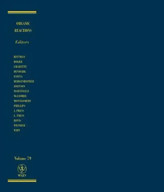 Organic Reactions, Volume 79 by Scott E. Denmark