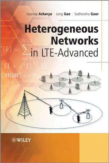Heterogeneous Networks in LTE-Advanced by Joydeep Acharya