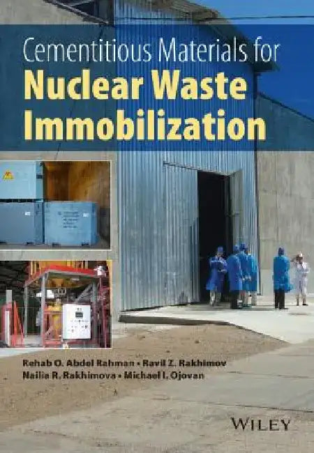 Cementitious Materials for Nuclear Waste Immobilization by Rehab O. Abdel Rahman