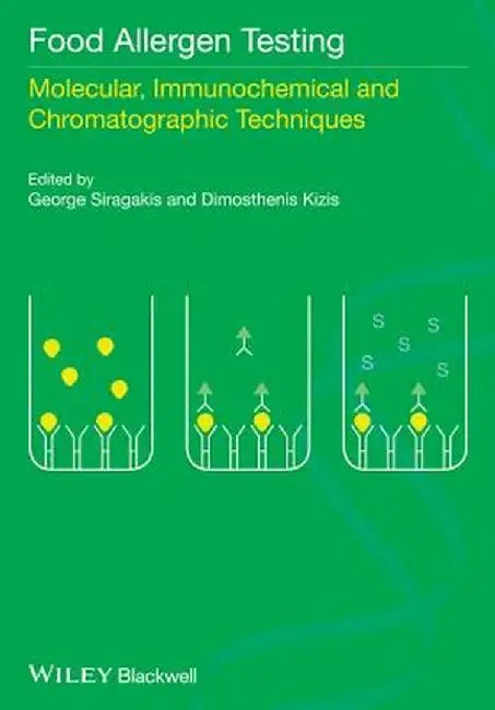 Food Allergen Testing: Molecular, Immunochemical and Chromatographic Techniques by George Siragakis, Dimosthenis Kizis