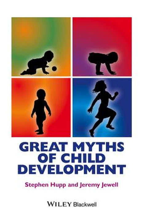 Great Myths Of Child Development by Hupp