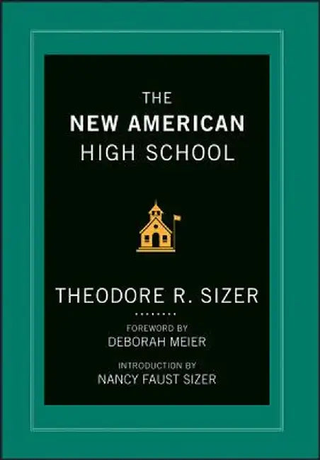 The New American High School by Ted Sizer