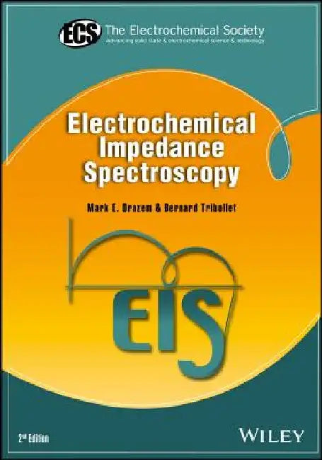 Electrochemical Impedance Spectroscopy by Mark E. Orazem