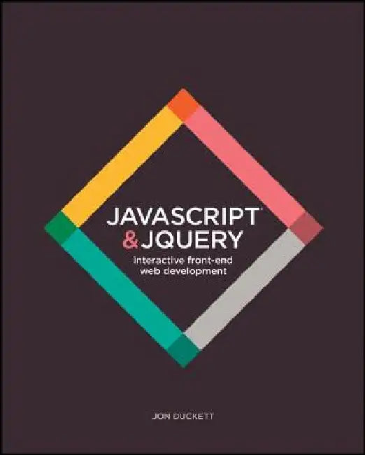 JavaScript and Jquery: Interactive Front-End Web Development by Jon Duckett