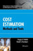 Cost Estimation: Methods and Tools by Gregory K. Mislick