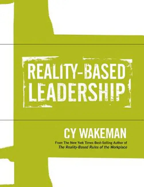 Reality-Based Leadership Self Assessment by Cy Wakeman