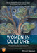 Women in Culture: An Intersectional Anthology for Gender and Women's Studies by Susan E. Cayleff, Anne Donadey, Irene Lara