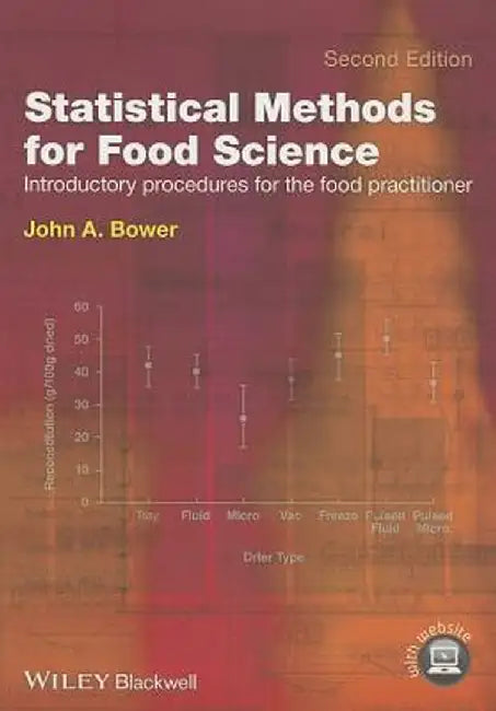 Statistical Methods for Food Science: Introductory Procedures for the Food Practitioner by John A. Bower