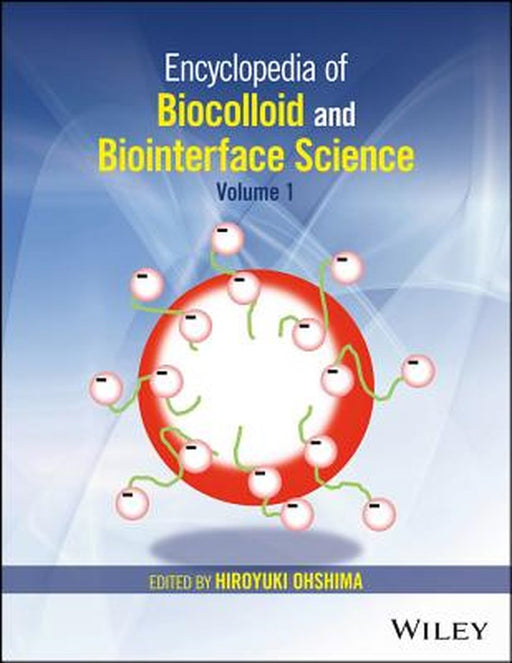 Encyclopedia of Biocolloid and Biointerface Science by Hiroyuki Ohshima
