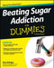 Beating Sugar Addiction for Dummies by Dan Defigio