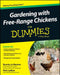 Gardening with Free-Range Chickens for Dummies by Bonnie Jo Manion